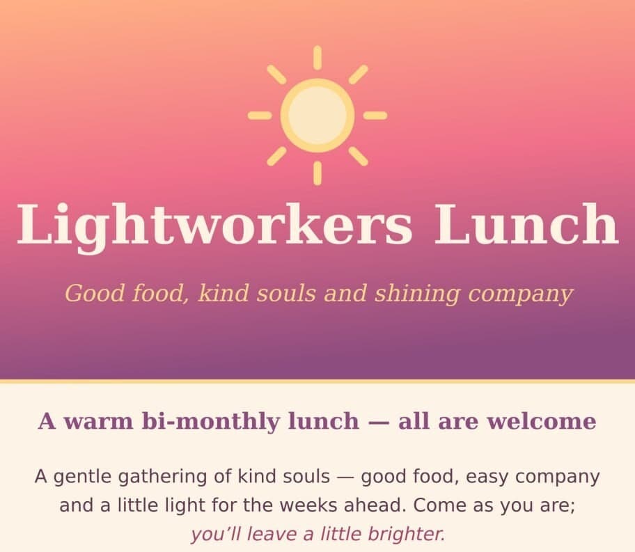 Lightworkers Lunch — good food, kind souls and shining company